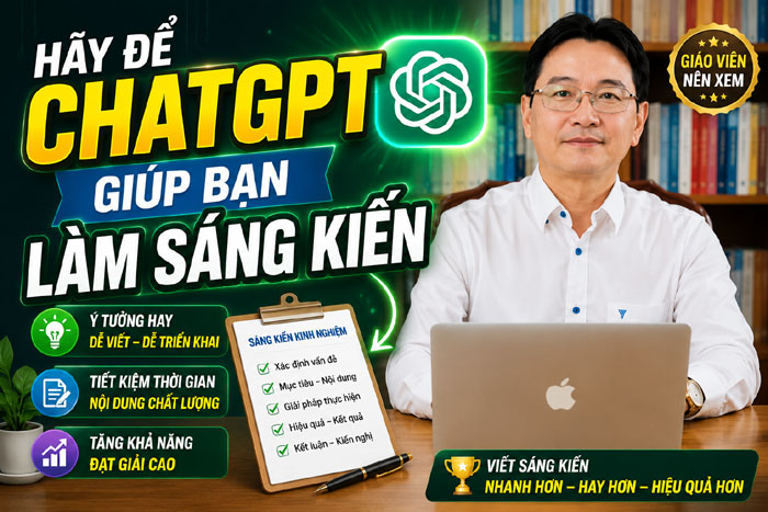 Hãy để ChatGPT giúp bạn làm sáng kiến hay và đạt chất lượng